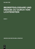 Cover: Begriffsglossare und Indices zu Ulrich von Lichtenstein - De Gruyter