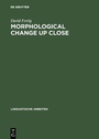Cover: Morphological Change Up Close - De Gruyter