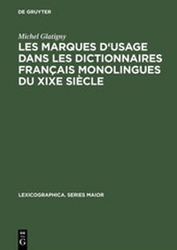 Abbildung von: Les marques d'usage dans les dictionnaires français monolingues du XIXe siècle - De Gruyter
