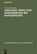 Cover: Abschied, Reise und Wiedersehen bei Shakespeare - De Gruyter