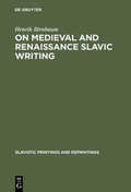 Cover: On Medieval and Renaissance Slavic Writing - De Gruyter Mouton