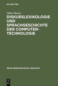 Abbildung von: Diskurslexikologie und Sprachgeschichte der Computertechnologie - De Gruyter