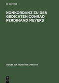Cover: Konkordanz zu den Gedichten Conrad Ferdinand Meyers - De Gruyter