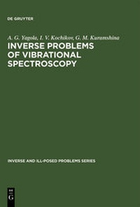 Enlarge image Cover: Inverse Problems of Vibrational Spectroscopy - De Gruyter