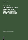 Cover: Grammatik und Bedeutung der kausalen Satzverb&auml;nde - De Gruyter