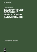 Cover: Grammatik und Bedeutung der kausalen Satzverb&auml;nde - De Gruyter