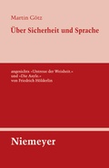 Cover: &Uuml;ber Sicherheit und Sprache angesichts &raquo;Untreue der Weisheit.&laquo; und &raquo;Die Asyle.&laquo; von Friedrich H&ouml;lderlin - De Gruyter