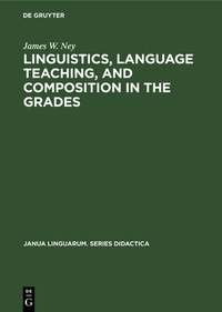 Enlarge image Cover: Linguistics, language teaching, and composition in the grades - De Gruyter Mouton