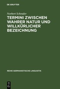 Cover: Termini zwischen wahrer Natur und willk&uuml;rlicher Bezeichnung - De Gruyter