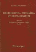 Cover: Bibliographia dramatica et dramaticorum : kommentierte Bibliographie der im ehemaligen deutschen Reichsgebiet gedruckten und gespielten Dramen des 18. Jahrhunderts nebst deren Bearbeitungen und &Uuml;bersetzungen und ihrer Rezeption bis in die Gegenwart /... - De Gruyter