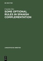 Cover: Some optional rules in Spanish complementation - De Gruyter Mouton