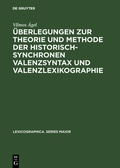 Cover: &Uuml;berlegungen zur Theorie und Methode der historisch-synchronen Valenzsyntax und Valenzlexikographie - De Gruyter