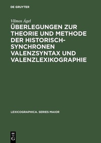 Abbildung von: Überlegungen zur Theorie und Methode der historisch-synchronen Valenzsyntax und Valenzlexikographie - De Gruyter