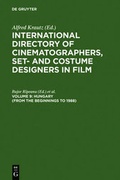 Cover: International Directory of Cinematographers, Set- and Costume Designers in Film / Hungary (from the beginnings to 1988) - De Gruyter