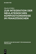 Cover: Zur Integration der neulateinischen Kompositionsweise im Franz&ouml;sischen - De Gruyter Mouton