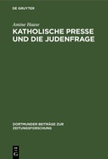 Cover: Katholische Presse und die Judenfrage - De Gruyter Saur