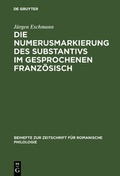 Cover: Die Numerusmarkierung des Substantivs im gesprochenen Franz&ouml;sisch - De Gruyter