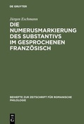 Cover: Die Numerusmarkierung des Substantivs im gesprochenen Franz&ouml;sisch - De Gruyter