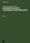 Cover: Biographisches Handbuch der SBZ/DDR / Biographisches Handbuch der SBZ/DDR. Band 1+2 - De Gruyter