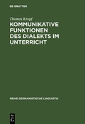 Cover: Kommunikative Funktionen des Dialekts im Unterricht - De Gruyter Mouton