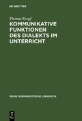 Cover: Kommunikative Funktionen des Dialekts im Unterricht - De Gruyter