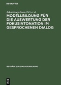 Cover: Modellbildung f&uuml;r die Auswertung der Fokusintonation im gesprochenen Dialog - De Gruyter