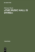Cover: &raquo;The music hall is dying&laquo; - De Gruyter