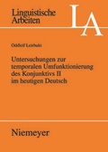 Cover: Untersuchungen zur temporalen Umfunktionierung des Konjunktivs II im heutigen Deutsch - De Gruyter