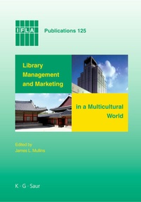 Abbildung von: Library Management and Marketing in a Multicultural World - De Gruyter Saur