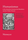 Cover: Humanismus in der deutschen Literatur des Mittelalters und der Fr&uuml;hen Neuzeit - De Gruyter