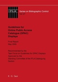 Cover: IFLA Guidelines for Online Public Access Catalogue (OPAC) Displays - De Gruyter Saur