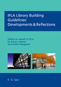 Cover: IFLA Library Building Guidelines: Developments & Reflections - De Gruyter