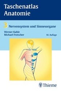 Cover: Taschenatlas Anatomie. in 3 B&auml;nden / Taschenatlas Anatomie, Band 3: Nervensystem und Sinnesorgane - Thieme