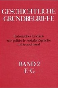 Cover: Geschichtliche Grundbegriffe. Historisches Lexikon zur politisch-sozialen... - Klett-Cotta