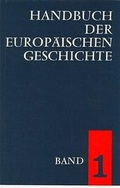 Cover: Handbuch der europ&auml;ischen Geschichte / Europa im Wandel von der Antike zum Mittelalter (Handbuch der europ&auml;ischen Geschichte, Bd. 1) - Klett-Cotta