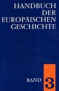Cover: Handbuch der europ&auml;ischen Geschichte / Die Entstehung des neuzeitlichen Europa (Handbuch der europ&auml;ischen Geschichte, Bd. 3) - Klett-Cotta