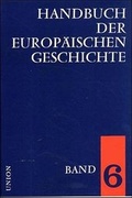 Cover: Handbuch der europ&auml;ischen Geschichte / Europa im Zeitalter der Nationalstaaten und europ&auml;ische Weltpolitik bis zum Ersten Weltkrieg (Handbuch der europ&auml;ischen Geschichte, Bd. 6) - Klett-Cotta
