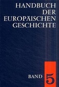 Cover: Handbuch der europ&auml;ischen Geschichte / Europa von der Franz&ouml;sischen Revolution bis zu den nationalstaatlichen Bewegungen des 19. Jahrhunderts (Handbuch der europ&auml;ischen Geschichte, Bd. 5) - Klett-Cotta