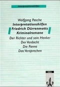 Cover: Interpretationshilfen Friedrich D&uuml;rrenmatts Kriminalromane. Der Richter und sein Henker - Der Verdacht - Die Panne - Das Versprechen - Klett