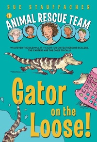 Enlarge image Cover: Animal Rescue Team: Gator on the Loose! - Random House Inc