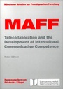 Cover: MAFF 13: Telecollaboration and the Development of Intercultural Communicative Competence - Klett