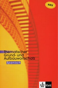 Abbildung von: Thematischer Grund- und Aufbauwortschatz Spanisch - Klett