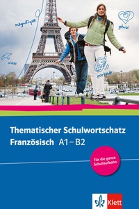 Abbildung von: Thematischer Schulwortschatz Französisch A1 - B2 - Klett