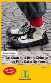Abbildung von: Le clown et la petite Chinoise / Le Paris-Dakar de l'amour - Klett