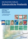 Cover: Zahn-Mund-Kiefer-Heilkunde. Lehrbuchreihe zur Aus- und Weiterbildung / Zahn-Mund-Kiefer-Heilkunde: Zahn&auml;rztliche Prothetik - Thieme