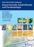Cover: Zahn-Mund-Kiefer-Heilkunde. Lehrbuchreihe zur Aus- und Weiterbildung / Konservierende Zahnheilkunde und Parodontologie - Thieme