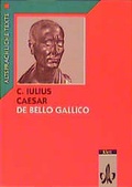 Cover: Caesar: De bello Gallico Latein Textausgaben. Teilausgabe: Textauswahl mit Wort- und Sacherl&auml;uterungen - Klett