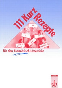 Abbildung von: 111 Kurzrezepte Französisch - Klett