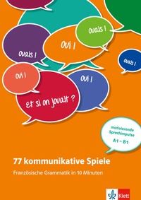 Abbildung von: 77 kommunikative Spiele: Französische Grammatik in 10 Minuten - Klett
