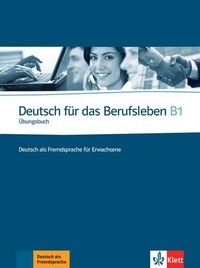 Abbildung von: Deutsch für das Berufsleben B1 - Klett